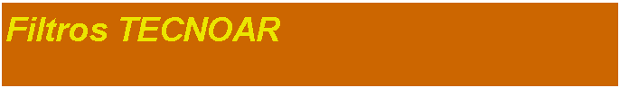 Cuadro de texto: Filtros TECNOAR